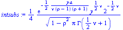 `+`(`/`(`*`(`/`(1, 4), `*`(exp(`+`(`-`(`/`(`*`(`/`(1, 2), `*`(y, `*`(a))), `*`(nu, `*`(`+`(rho, `-`(1)), `*`(`+`(rho, 1)))))))), `*`(`^`(y, `+`(`*`(`/`(1, 2), `*`(nu)))), `*`(`^`(2, `+`(`-`(`*`(`/`(1,...