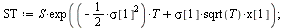 restart; -1; `:=`(ST, `*`(S, `*`(exp(`+`(`*`(`+`(`-`(`*`(`/`(1, 2), `*`(`^`(sigma[1], 2))))), T), `*`(sigma[1], `*`(sqrt(T), `*`(x[1])))))))); 1; `:=`(UT, `*`(U, `*`(exp(`+`(`*`(`+`(`-`(`*`(`/`(1, 2),...