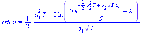 `+`(`/`(`*`(`/`(1, 2), `*`(`+`(`*`(`^`(sigma[1], 2), `*`(T)), `*`(2, `*`(ln(`/`(`*`(`+`(`*`(U, `*`(exp(`+`(`-`(`*`(`/`(1, 2), `*`(`^`(sigma[2], 2), `*`(T)))), `*`(sigma[2], `*`(`^`(T, `/`(1, 2)), `*`(...