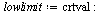 `:=`(lowlimit, crtval); -1; `:=`(highlimit, infinity); -1; `:=`(CallOpt, `*`(DF, `*`(Int(Int(`*`(Pmt(C), `*`(bistd)), x[1] = lowlimit .. highlimit), x[2] = `+`(`-`(infinity)) .. infinity)))); 1