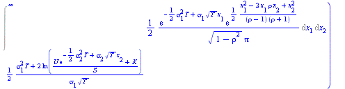 `*`(DF, `*`(Int(Int(`+`(`/`(`*`(`/`(1, 2), `*`(exp(`+`(`-`(`*`(`/`(1, 2), `*`(`^`(sigma[1], 2), `*`(T)))), `*`(sigma[1], `*`(`^`(T, `/`(1, 2)), `*`(x[1]))))), `*`(exp(`+`(`/`(`*`(`/`(1, 2), `*`(`+`(`*...