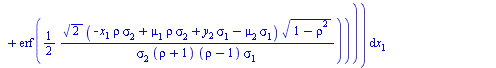 int(`+`(`-`(`/`(`*`(`/`(1, 4), `*`(`^`(2, `/`(1, 2)), `*`(exp(`+`(`-`(`/`(`*`(`/`(1, 2), `*`(`+`(`*`(`^`(x[1], 2)), `-`(`*`(2, `*`(x[1], `*`(mu[1])))), `*`(`^`(mu[1], 2))))), `*`(`^`(sigma[1], 2))))))...