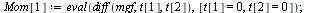 `:=`(Mom[1], eval(diff(mgf, t[1], t[2]), [t[1] = 0, t[2] = 0])); 1; `:=`(Mom[2], eval(diff(mgf, t[1], t[1], t[2], t[2]), [t[1] = 0, t[2] = 0])); 1