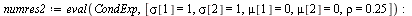 `:=`(MarExp, `assuming`([int(`*`(Y[1], `*`(bipdf)), x[2] = `+`(`-`(infinity)) .. infinity)], [`and`(`<`(-1, rho), `<`(rho, 1)), `>`(sigma[1], 0), `>`(sigma[2], 0)])); -1; `:=`(CondExp, simplify(`/`(`*...