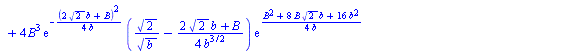 `:=`(D(b)[B], `+`(`*`(`/`(1, 2), `*`(`/`(`*`(`+`(`*`(4, `*`(exp(`+`(`*`(2, `*`(B, `*`(`^`(2, `/`(1, 2))))), `*`(4, `*`(b)))), `*`(`^`(b, `/`(3, 2))))), `*`(`/`(3, 2), `*`(`*`(exp(`+`(`*`(2, `*`(B, `*`...