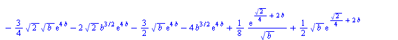 `:=`(D(b)[`/`(1, 4)], `+`(`/`(`*`(8, `*`(`+`(`*`(4, `*`(exp(`+`(`/`(`*`(`^`(2, `/`(1, 2))), `*`(2)), `*`(4, `*`(b)))), `*`(`^`(b, `/`(3, 2))))), `*`(`/`(3, 4), `*`(`*`(exp(`+`(`/`(`*`(`^`(2, `/`(1, 2)...