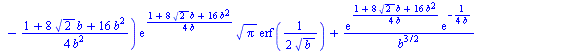 `:=`(D(b)[1], `+`(`*`(`/`(1, 2), `*`(`/`(`*`(`+`(`*`(4, `*`(exp(`+`(`*`(2, `*`(`^`(2, `/`(1, 2)))), `*`(4, `*`(b)))), `*`(`^`(b, `/`(3, 2))))), `-`(`*`(`/`(21, 2), `*`(`*`(exp(`+`(`*`(2, `*`(`^`(2, `/...
