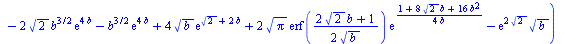 `:=`(D(b)[1], `+`(`*`(`/`(1, 2), `*`(`/`(`*`(`+`(`*`(4, `*`(exp(`+`(`*`(2, `*`(`^`(2, `/`(1, 2)))), `*`(4, `*`(b)))), `*`(`^`(b, `/`(3, 2))))), `-`(`*`(`/`(21, 2), `*`(`*`(exp(`+`(`*`(2, `*`(`^`(2, `/...