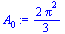 `:=`(A[0], `+`(`/`(`*`(2, `*`(`^`(Pi, 2))), `*`(3))))