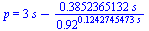 p = `+`(`*`(3, `*`(s)), `-`(`/`(`*`(.3852365132, `*`(s)), `*`(`^`(.92, `+`(`*`(.1242745473, `*`(s))))))))