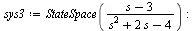 `:=`(sys3, StateSpace(`/`(`*`(`+`(s, `-`(3))), `*`(`+`(`*`(`^`(s, 2)), `*`(2, `*`(s)), `-`(4)))))); -1