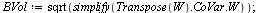 `:=`(BVol, sqrt(simplify(Typesetting:-delayDotProduct(Typesetting:-delayDotProduct(Transpose(W), CoVar), W)))); 1