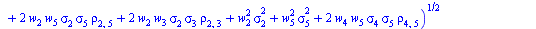 `*`(`^`(`+`(`*`(2, `*`(w[1], `*`(w[4], `*`(sigma[1], `*`(sigma[4], `*`(rho[1, 4])))))), `*`(2, `*`(w[1], `*`(w[5], `*`(sigma[1], `*`(sigma[5], `*`(rho[1, 5])))))), `*`(2, `*`(w[1], `*`(w[2], `*`(sigma...