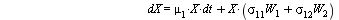 `and`(dX = `+`(`*`(mu[1], `*`(X, `*`(dt))), `*`(X, `*`(`+`(`*`(sigma[11], `*`(W[1])), `*`(sigma[12], `*`(W[2]))), `*`(dY)))), `+`(`*`(mu[1], `*`(X, `*`(dt))), `*`(X, `*`(`+`(`*`(sigma[11], `*`(W[1])),...