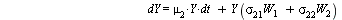 `and`(dX = `+`(`*`(mu[1], `*`(X, `*`(dt))), `*`(X, `*`(`+`(`*`(sigma[11], `*`(W[1])), `*`(sigma[12], `*`(W[2]))), `*`(dY)))), `+`(`*`(mu[1], `*`(X, `*`(dt))), `*`(X, `*`(`+`(`*`(sigma[11], `*`(W[1])),...