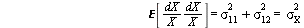 `and`(`𝔼`[`*`(`/`(`*`(dX), `*`(X)), `/`(`*`(dX), `*`(X)))] = `+`(`*`(`^`(sigma[11], 2)), `*`(`^`(sigma[12], 2))), `and`(`+`(`*`(`^`(sigma[11], 2)), `*`(`^`(sigma[12], 2))) = `*`(`^`(sigma[X], 2),...