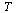 T