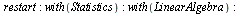 restart; -1; with(Statistics); -1; with(LinearAlgebra); -1