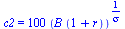 c2 = `+`(`*`(100, `*`(`^`(`*`(B, `*`(`+`(1, r))), `/`(1, `*`(sigma))))))