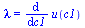 lambda = diff(u(c1), c1)