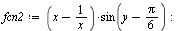 `:=`(fcn2, `*`(`+`(x, `-`(`/`(1, `*`(x)))), `*`(sin(`+`(y, `-`(`*`(`/`(1, 6), `*`(Pi)))))))); -1