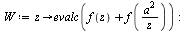 `:=`(W, proc (z) options operator, arrow; evalc(`+`(f(z), f(`/`(`*`(`^`(a, 2)), `*`(z))))) end proc); -1