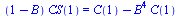`*`(`+`(1, `-`(B)), `*`(CS(1))) = `+`(C(1), `-`(`*`(`^`(B, 4), `*`(C(1)))))