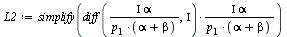 `:=`(L2, simplify(`/`(`*`(diff(`/`(`*`(Iota, `*`(alpha)), `*`(p[1], `*`(`+`(alpha, beta)))), Iota), `*`(Iota, `*`(alpha))), `*`(p[1], `*`(`+`(alpha, beta))))))