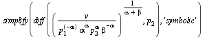 simplify(diff(`^`(`/`(`*`(v), `*`(`^`(p[1], `+`(`-`(alpha))), `*`(`^`(alpha, alpha), `*`(`^`(p[2], alpha), `*`(`^`(beta, `+`(`-`(alpha)))))))), `/`(1, `*`(`+`(alpha, beta)))), p[2]), 'symbolic')