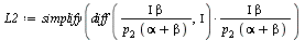 `:=`(L2, simplify(`/`(`*`(diff(`/`(`*`(Iota, `*`(beta)), `*`(p[2], `*`(`+`(alpha, beta)))), Iota), `*`(Iota, `*`(beta))), `*`(p[2], `*`(`+`(alpha, beta))))))