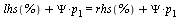 `+`(lhs(%), `*`(Psi, `*`(p[1]))) = `+`(rhs(%), `*`(Psi, `*`(p[1])))
