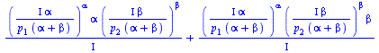 `+`(`/`(`*`(`^`(`/`(`*`(Iota, `*`(alpha)), `*`(p[1], `*`(`+`(alpha, beta)))), alpha), `*`(alpha, `*`(`^`(`/`(`*`(Iota, `*`(beta)), `*`(p[2], `*`(`+`(alpha, beta)))), beta)))), `*`(Iota)), `/`(`*`(`^`(...