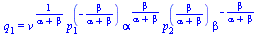 q[1] = `*`(`^`(v, `/`(1, `*`(`+`(alpha, beta)))), `*`(`^`(p[1], `+`(`-`(`/`(`*`(beta), `*`(`+`(alpha, beta)))))), `*`(`^`(alpha, `/`(`*`(beta), `*`(`+`(alpha, beta)))), `*`(`^`(p[2], `/`(`*`(beta), `*...