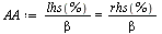 `:=`(AA, `/`(`*`(lhs(%)), `*`(beta)) = `/`(`*`(rhs(%)), `*`(beta)))
