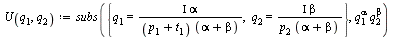 `:=`(U(q[1], q[2]), subs({q[1] = `/`(`*`(Iota, `*`(alpha)), `*`(`+`(p[1], t[1]), `*`(`+`(alpha, beta)))), q[2] = `/`(`*`(Iota, `*`(beta)), `*`(p[2], `*`(`+`(alpha, beta))))}, `*`(`^`(q[1], alpha), `*`...