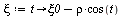 `:=`(xi, proc (t) options operator, arrow; `+`(xi0, `-`(`*`(rho, `*`(cos(t))))) end proc)