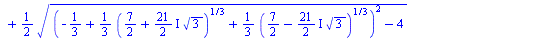 `+`(`-`(`/`(1, 6)), `*`(`/`(1, 6), `*`(`^`(`+`(`/`(7, 2), `*`(`*`(`/`(21, 2), `*`(I)), `*`(`^`(3, `/`(1, 2))))), `/`(1, 3)))), `*`(`/`(1, 6), `*`(`^`(`+`(`/`(7, 2), `-`(`*`(`+`(`*`(`/`(21, 2), `*`(I))...