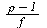 `/`(`*`(`+`(`𝓅`, `-`(1))), `*`(f))