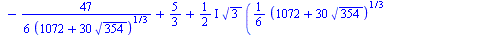 `+`(`*`(`/`(1, 6), `*`(`^`(`+`(1072, `*`(30, `*`(`^`(354, `/`(1, 2))))), `/`(1, 3)))), `/`(`*`(`/`(47, 3)), `*`(`^`(`+`(1072, `*`(30, `*`(`^`(354, `/`(1, 2))))), `/`(1, 3)))), `/`(5, 3)), `+`(`-`(`*`(...