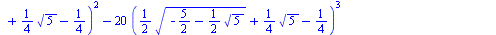 `+`(`*`(`/`(1, 2), `*`(`^`(`+`(`-`(`/`(11, 5)), `*`(`/`(1, 5), `*`(`^`(`+`(`-`(`/`(327, 2)), `-`(`*`(65, `*`(`^`(`+`(`-`(`/`(5, 2)), `-`(`*`(`/`(1, 2), `*`(`^`(5, `/`(1, 2)))))), `/`(1, 2))))), `-`(`*...