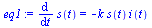 diff(s(t), t) = `+`(`-`(`*`(k, `*`(s(t), `*`(i(t))))))