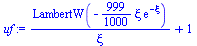 `+`(`/`(`*`(LambertW(`+`(`-`(`*`(`/`(999, 1000), `*`(xi, `*`(exp(`+`(`-`(xi)))))))))), `*`(xi)), 1)