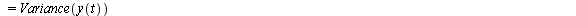 `and`(AutoCovariance(y(t), y(t)) = `*`(E, `*`([`*`(`+`(y(t), `-`(E(y(t)))), `+`(y(t), `-`(E(y(t)))))])), `and`(`*`(E, `*`([`*`(`+`(y(t), `-`(E(y(t)))), `+`(y(t), `-`(E(y(t)))))])) = `*`(E, `*`([`*`(`^...