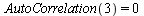 AutoCorrelation(3) = 0