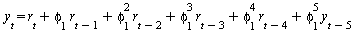 y[t] = `+`(r[t], `*`(phi[1], `*`(r[`+`(t, `-`(1))])), `*`(`^`(phi[1], 2), `*`(r[`+`(t, `-`(2))])), `*`(`^`(phi[1], 3), `*`(r[`+`(t, `-`(3))])), `*`(`^`(phi[1], 4), `*`(r[`+`(t, `-`(4))])), `*`(`^`(phi...