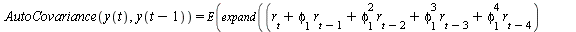 AutoCovariance(y(t), y(`+`(t, `-`(1)))) = E(expand(`*`(`+`(r[t], `*`(phi[1], `*`(r[`+`(t, `-`(1))])), `*`(`^`(phi[1], 2), `*`(r[`+`(t, `-`(2))])), `*`(`^`(phi[1], 3), `*`(r[`+`(t, `-`(3))])), `*`(`^`(...