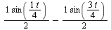 `+`(`/`(`*`(sin(`/`(`*`(t), `*`(4)))), `*`(2)), `-`(`/`(`*`(sin(`/`(`*`(3, `*`(t)), `*`(4)))), `*`(2))))