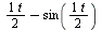 `+`(`/`(`*`(t), `*`(2)), `-`(sin(`/`(`*`(t), `*`(2)))))