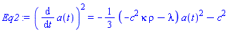 (diff(a(t), t))^2 = -(1/3)*(-c^2*kappa*rho-lambda)*a(t)^2-c^2