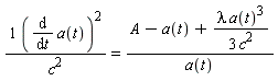 (diff(a(t), t))^2/c^2 = (A-a(t)+lambda*a(t)^3/(3*c^2))/a(t)